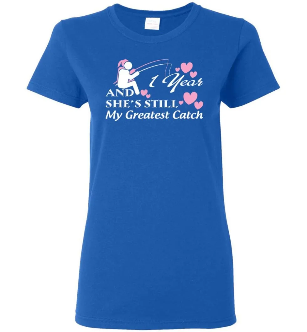 1 Wedding Anniversary Year She Still My Greatest Catch Women T-Shirt